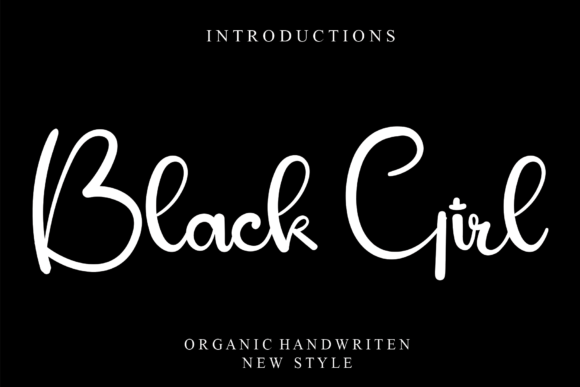 Black Girl: The Perfect Handwritten Font for Your Next Campaign