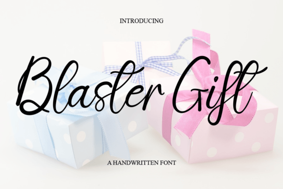 Blaster Gift: Your Go-To Handwritten Font for Engaging Campaigns